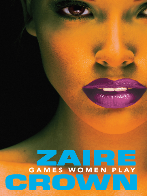 Title details for Games Women Play by Zaire Crown - Wait list